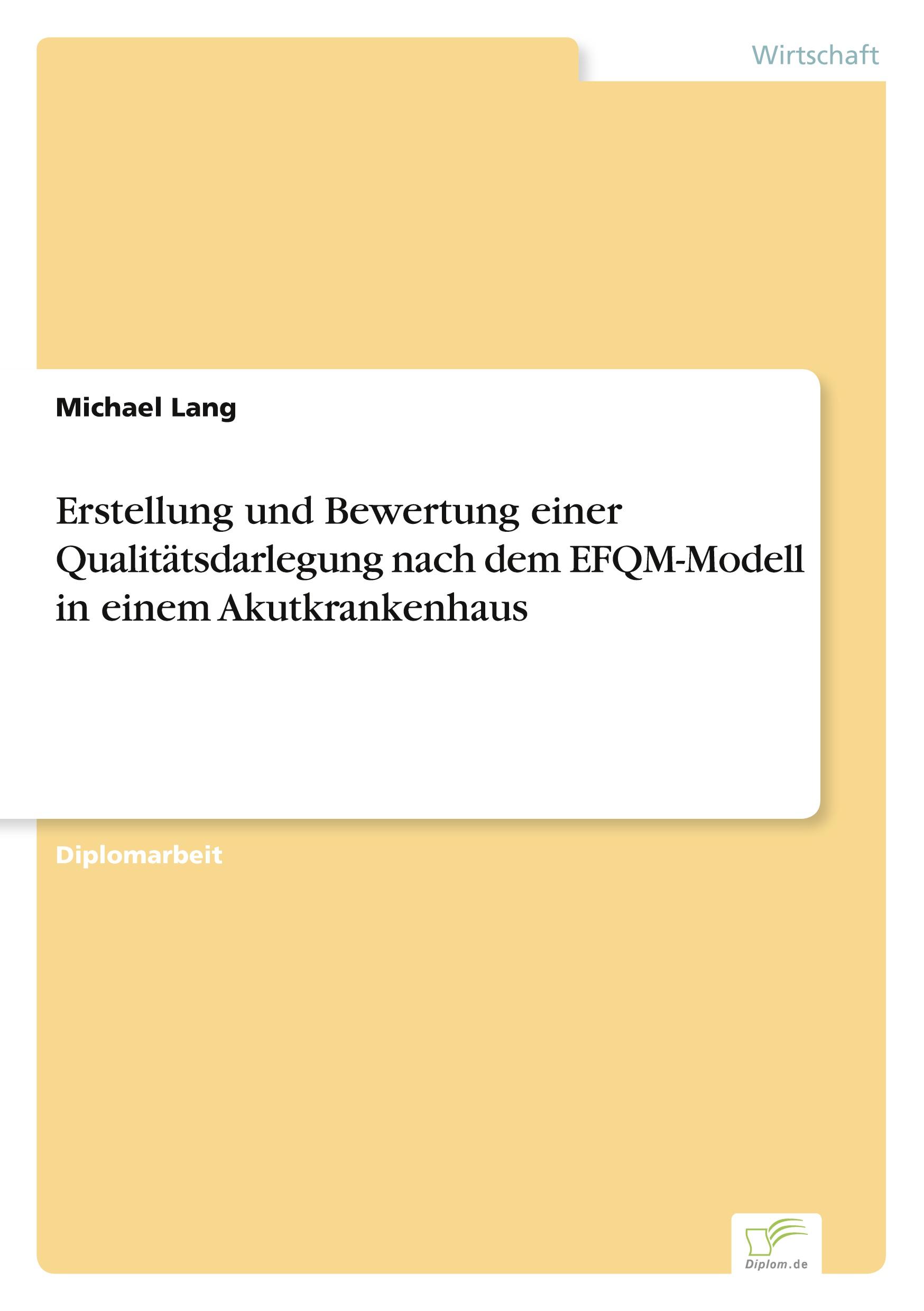 Vorderes Coverbild Erstellung und Bewertung einer Qualitätsdarlegung nach dem EFQM-Modell in einem Akutkrankenhaus