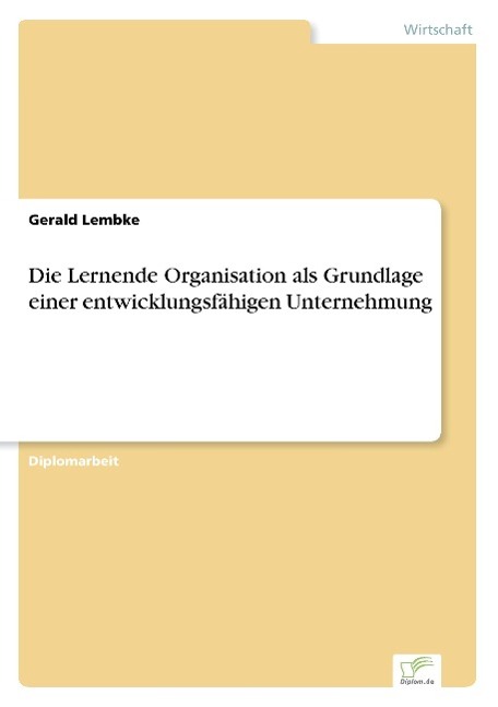 Vorderes Coverbild Die Lernende Organisation als Grundlage einer entwicklungsfähigen Unternehmung