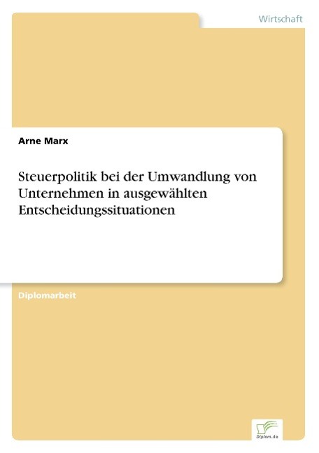 Vorderes Coverbild Steuerpolitik bei der Umwandlung von Unternehmen in ausgewählten Entscheidungssituationen