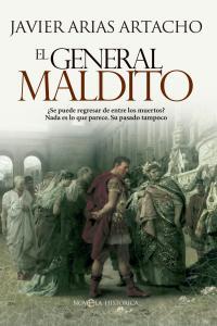 Vorderes Coverbild El general maldito : ¿se puede regresar del Hades? : nada es lo que parece : su pasado tampoco