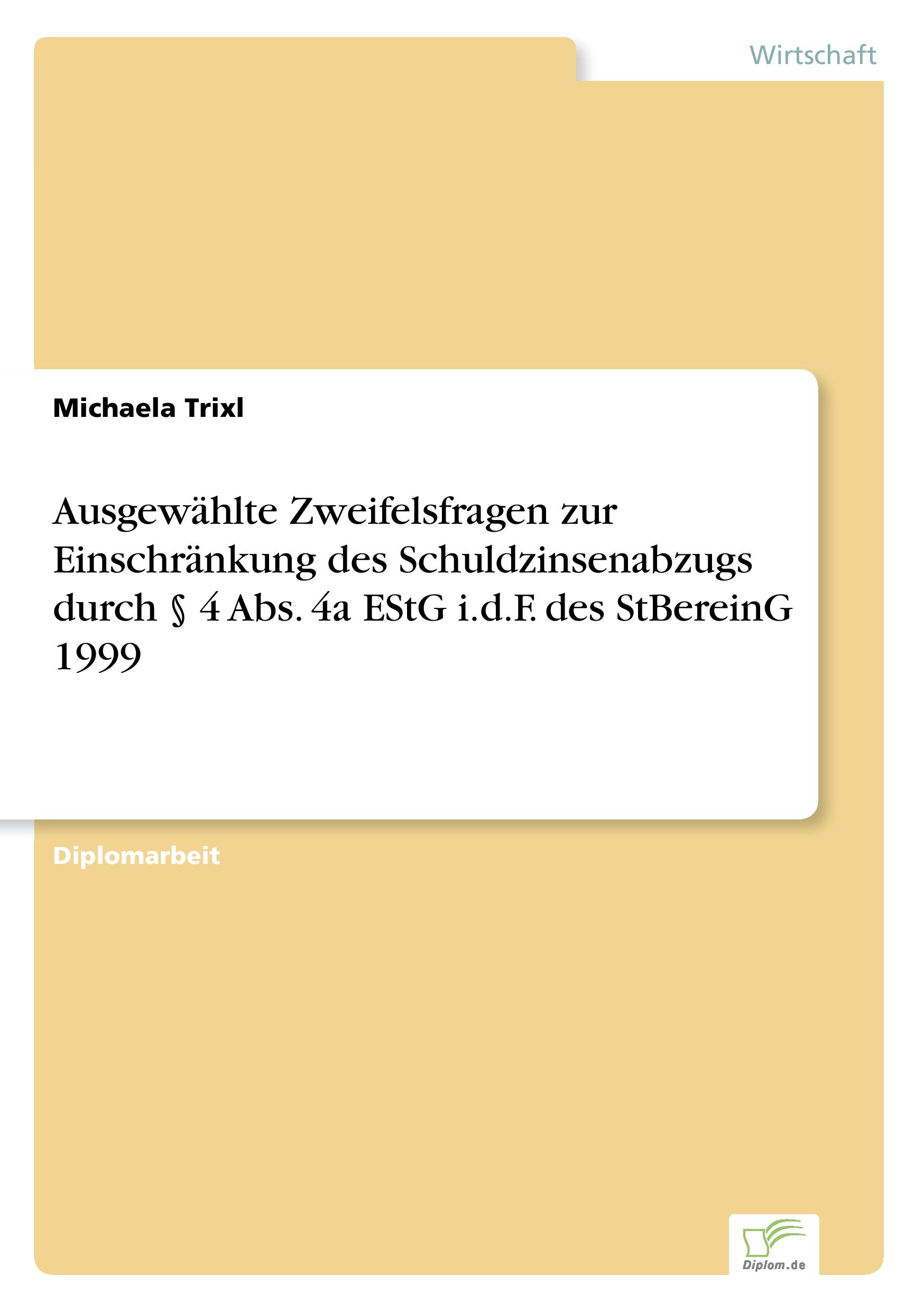 Vorderes Coverbild Ausgewählte Zweifelsfragen zur Einschränkung des Schuldzinsenabzugs durch § 4 Abs. 4a EStG i.d.F. des StBereinG 1999
