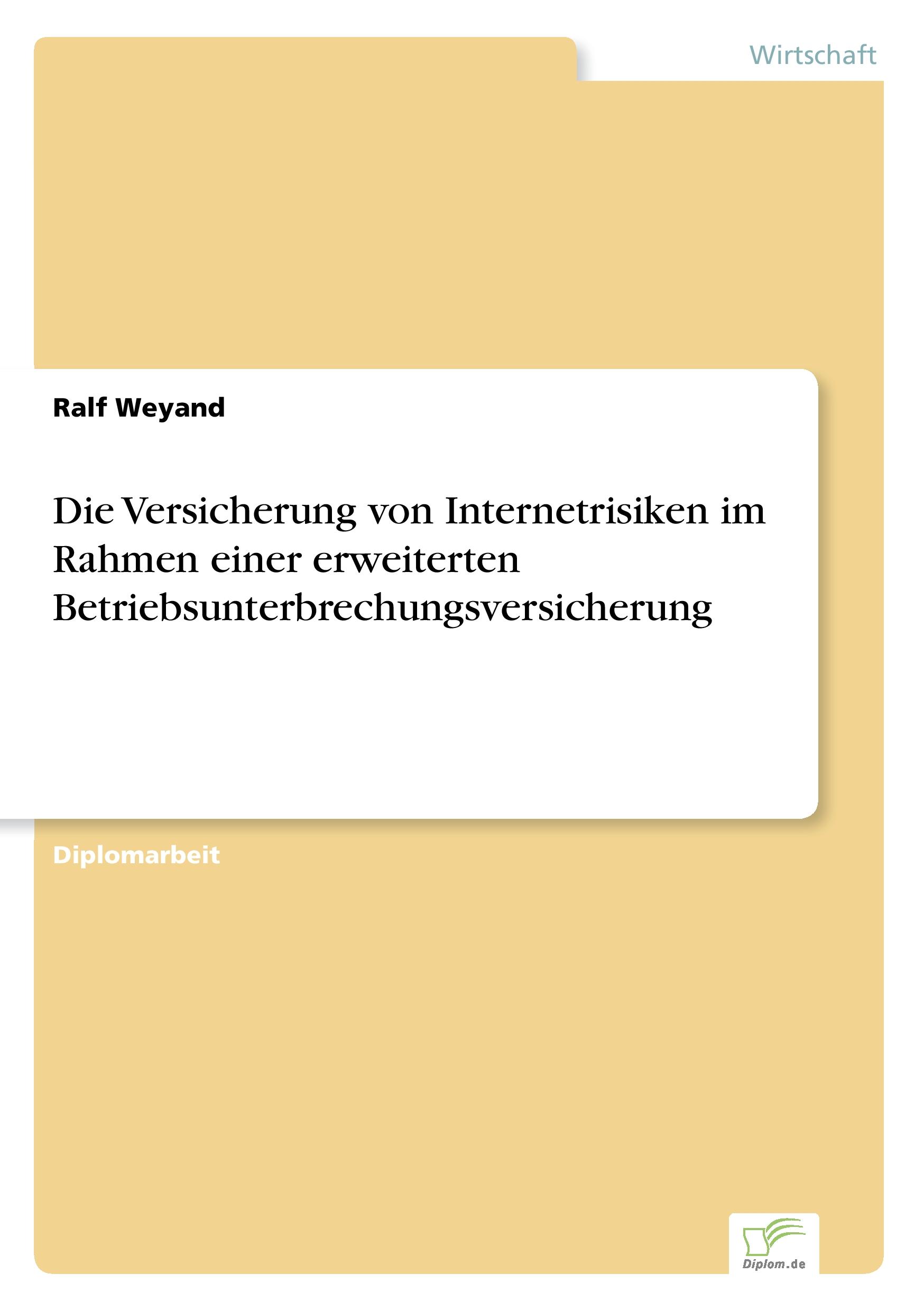 Vorderes Coverbild Die Versicherung von Internetrisiken im Rahmen einer erweiterten Betriebsunterbrechungsversicherung