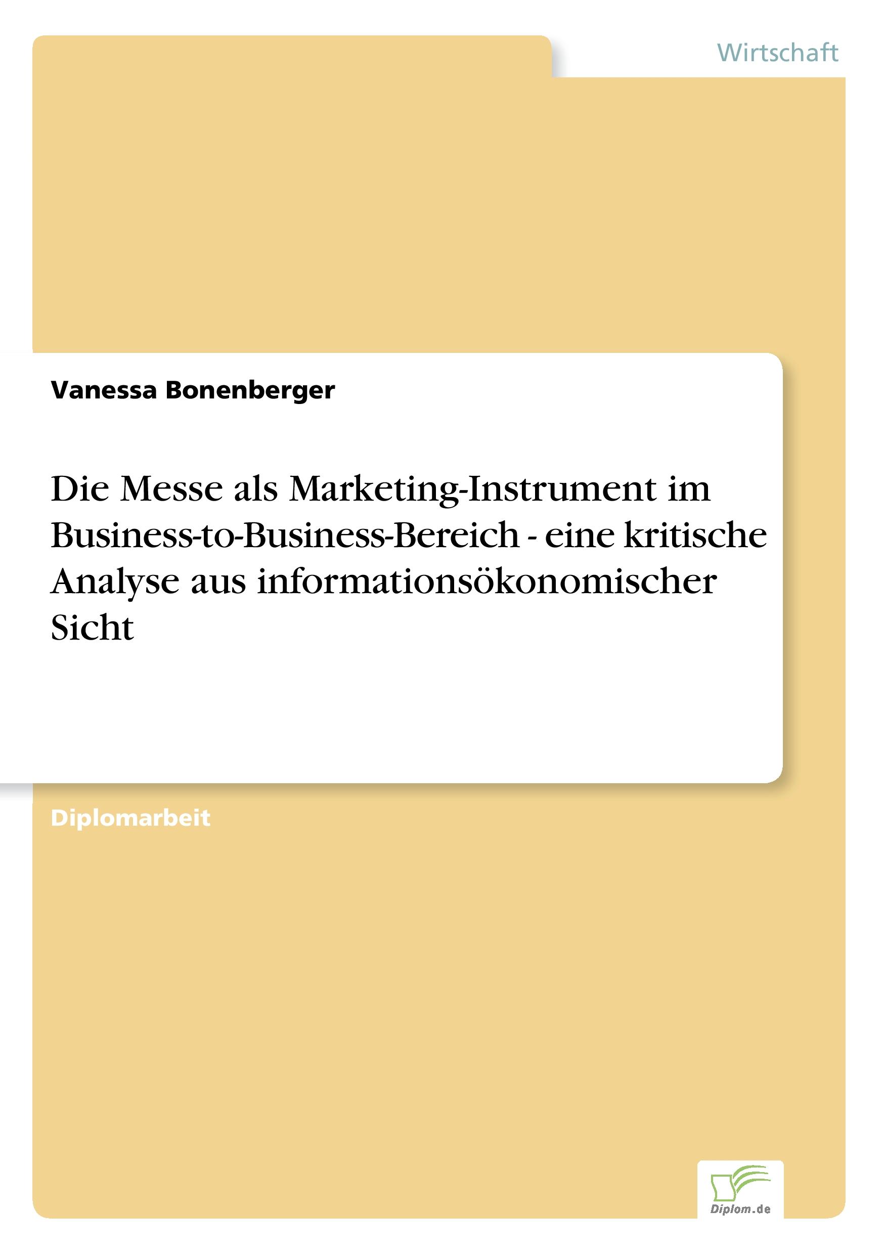 Vorderes Coverbild Die Messe als Marketing-Instrument im Business-to-Business-Bereich - eine kritische Analyse aus informationsökonomischer Sicht