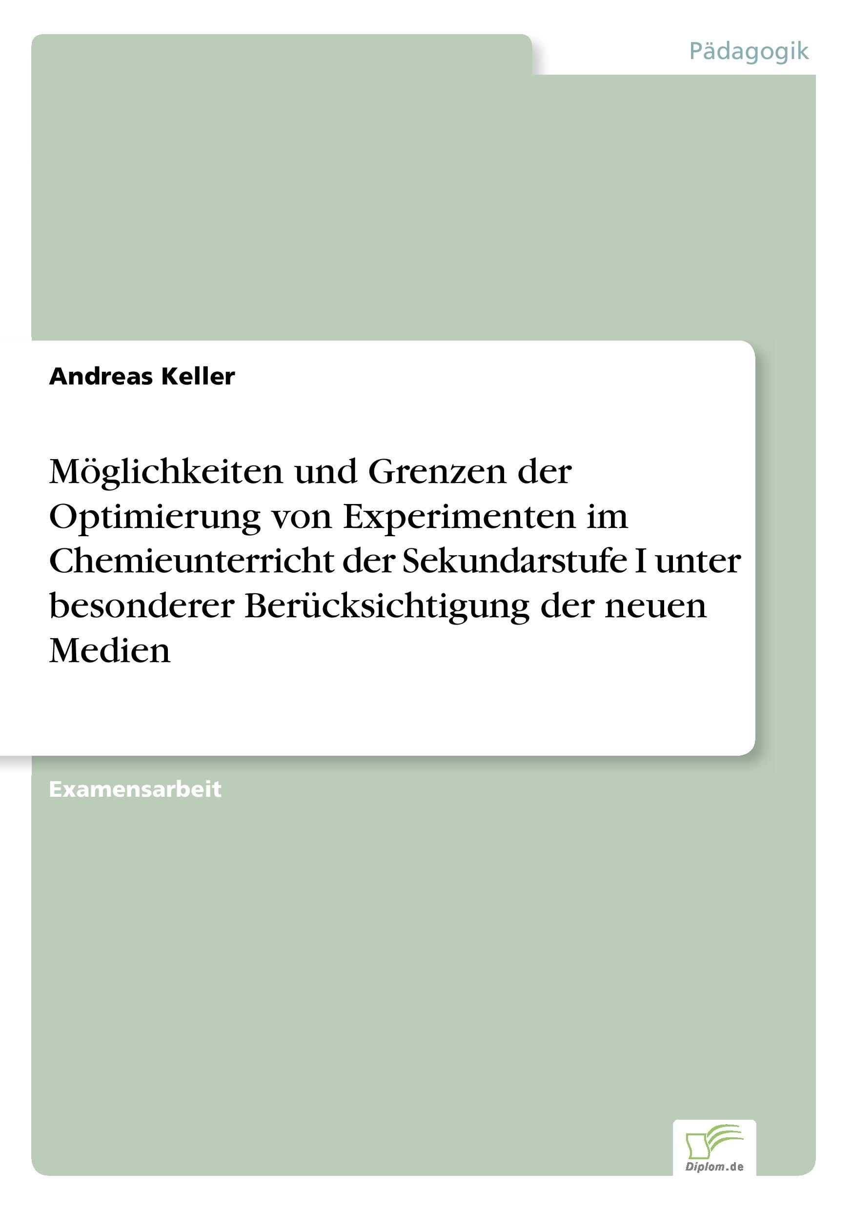 Vorderes Coverbild Möglichkeiten und Grenzen der Optimierung von Experimenten im Chemieunterricht der Sekundarstufe I unter besonderer Berücksichtigung der neuen Medien