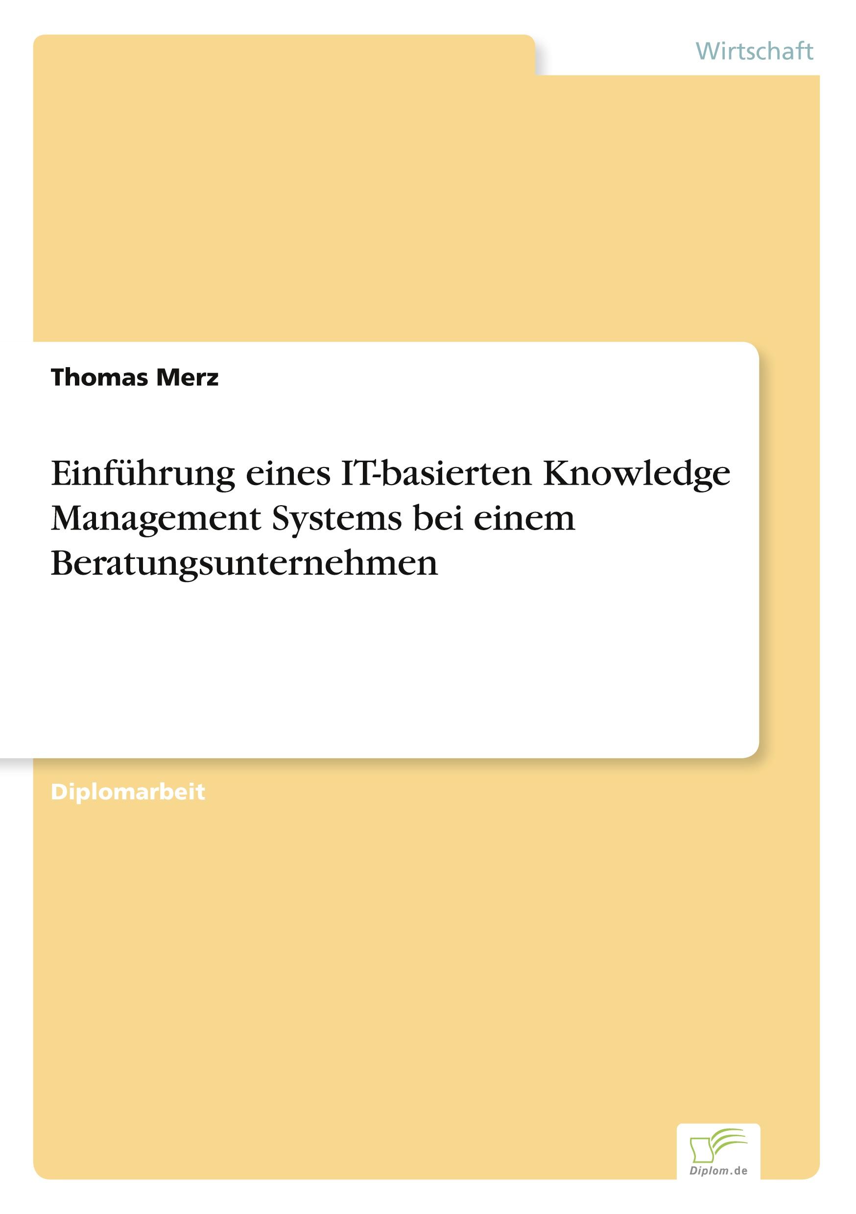 Vorderes Coverbild Einführung eines IT-basierten Knowledge Management Systems bei einem Beratungsunternehmen