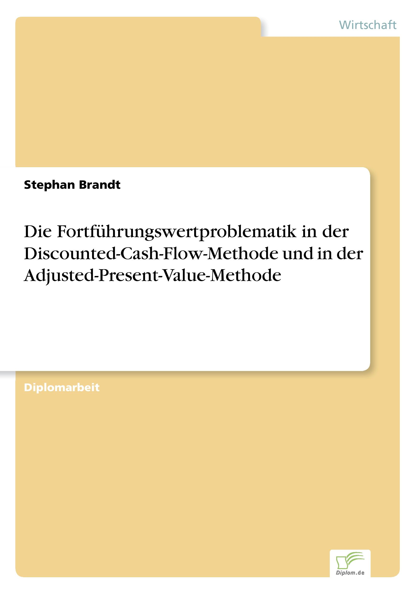 Vorderes Coverbild Die Fortführungswertproblematik in der Discounted-Cash-Flow-Methode und in der Adjusted-Present-Value-Methode