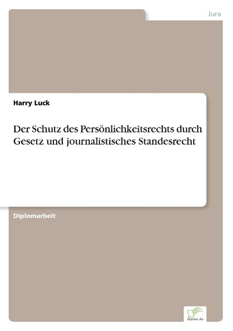 Vorderes Coverbild Der Schutz des Persönlichkeitsrechts durch Gesetz und journalistisches Standesrecht