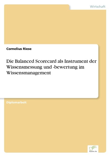Vorderes Coverbild Die Balanced Scorecard als Instrument der Wissensmessung und -bewertung im Wissensmanagement