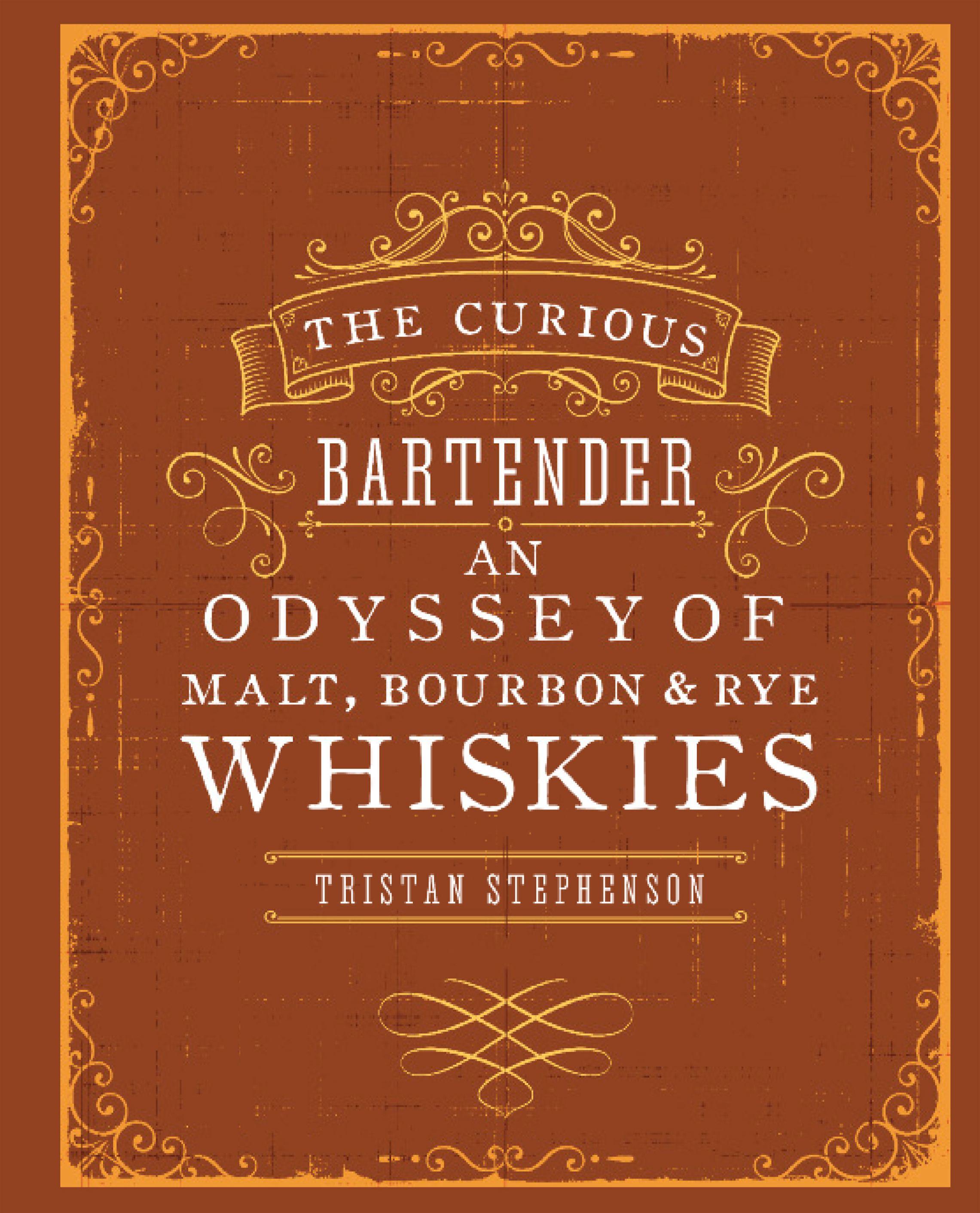 Vorderes Coverbild The Curious Bartender: An Odyssey of Malt, Bourbon & Rye Whiskies