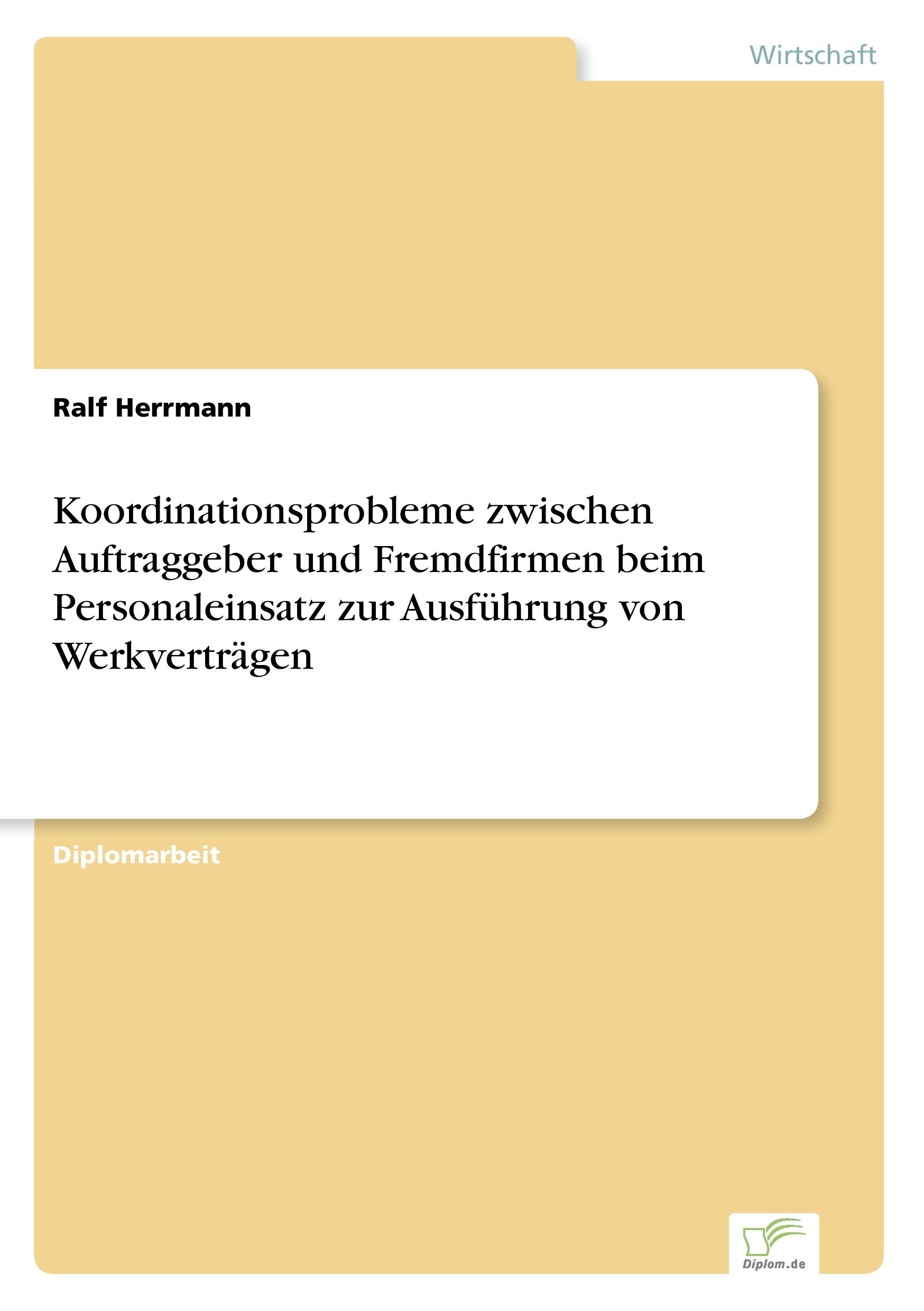 Vorderes Coverbild Koordinationsprobleme zwischen Auftraggeber und Fremdfirmen beim Personaleinsatz zur Ausführung von Werkverträgen