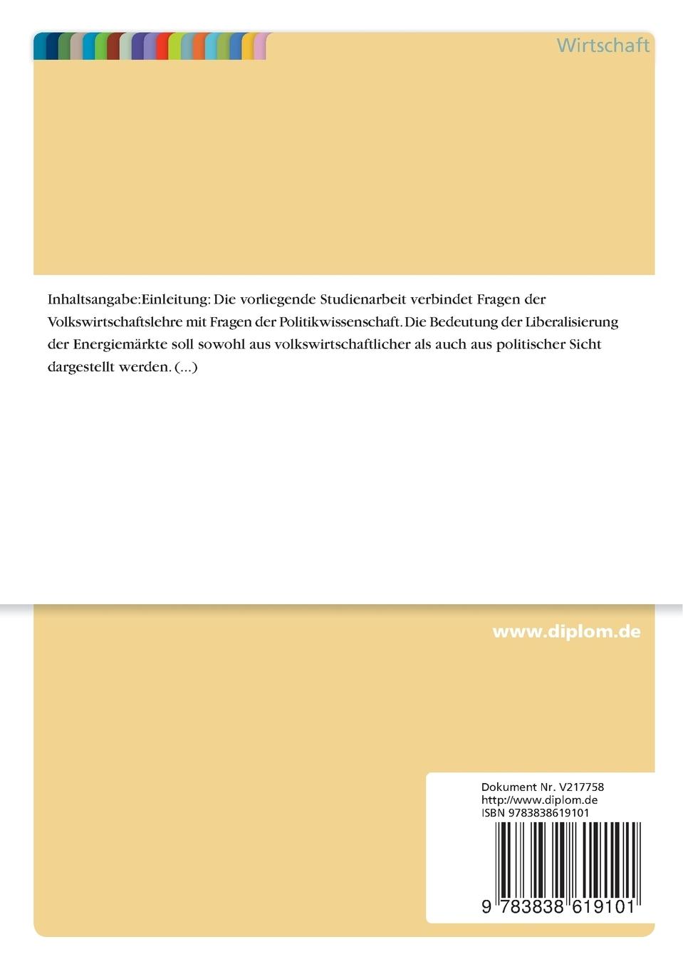 Rückseitencover Die Liberalisierung der Energiemärkte in der EU aus volkswirtschaftlicher und politischer Sicht