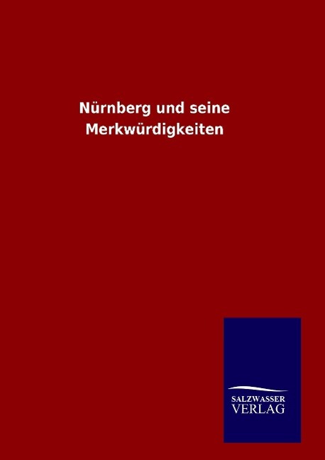 Vorderes Coverbild Nürnberg und seine Merkwürdigkeiten