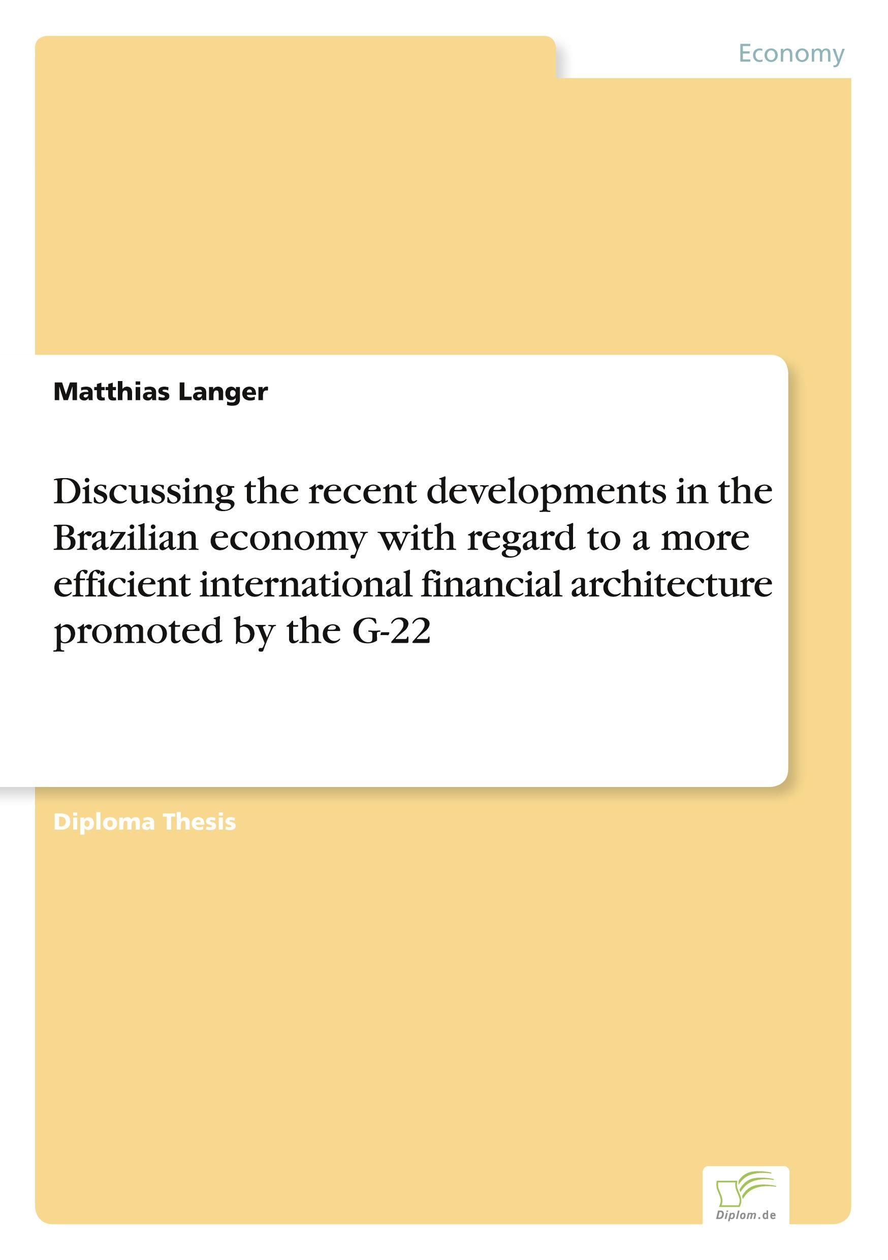 Vorderes Coverbild Discussing the recent developments in the Brazilian economy with regard to a more efficient international financial architecture promoted by the G-22