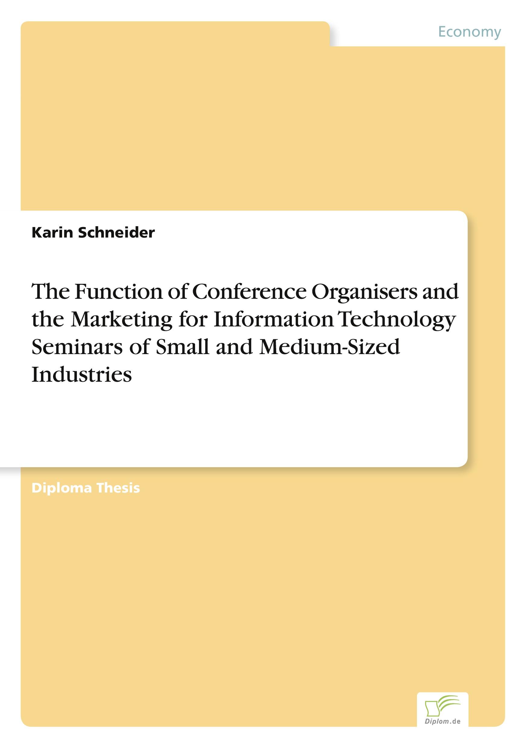 Vorderes Coverbild The Function of Conference Organisers and the Marketing for Information Technology Seminars of Small and Medium-Sized Industries