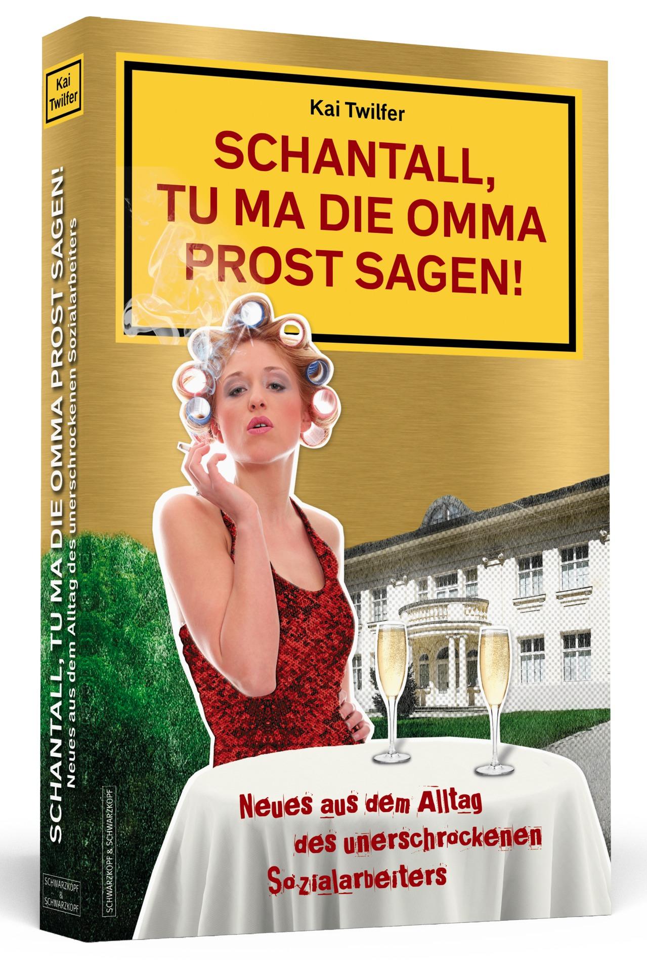 Vorderes Coverbild Schantall, tu ma die Omma Prost sagen!