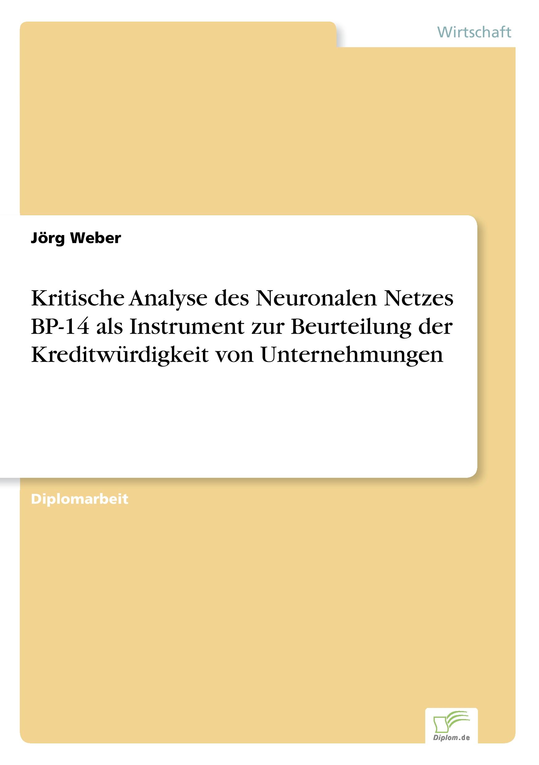 Vorderes Coverbild Kritische Analyse des Neuronalen Netzes BP-14 als Instrument zur Beurteilung der Kreditwürdigkeit von Unternehmungen