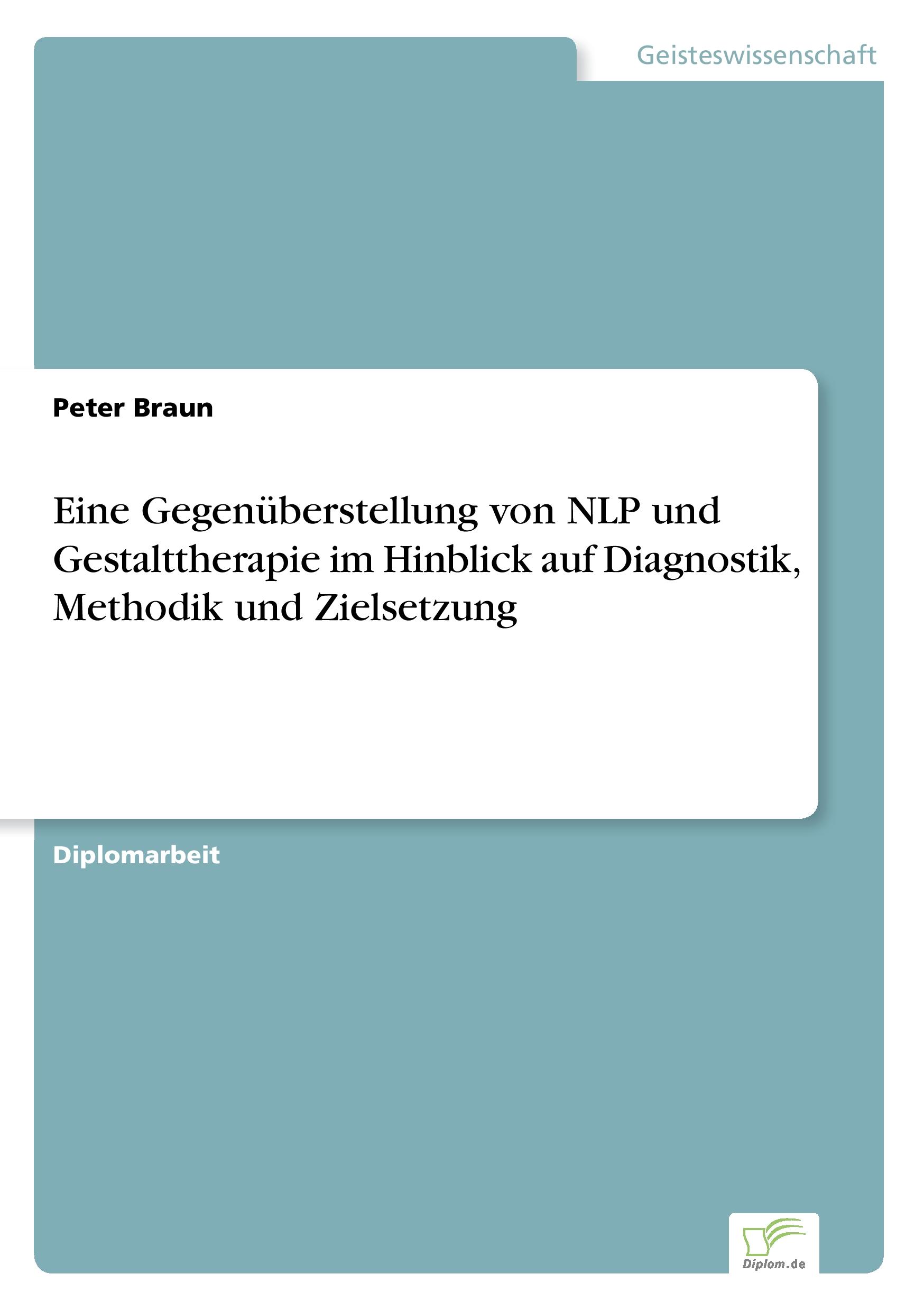 Vorderes Coverbild Eine Gegenüberstellung von NLP und Gestalttherapie im Hinblick auf Diagnostik, Methodik und Zielsetzung