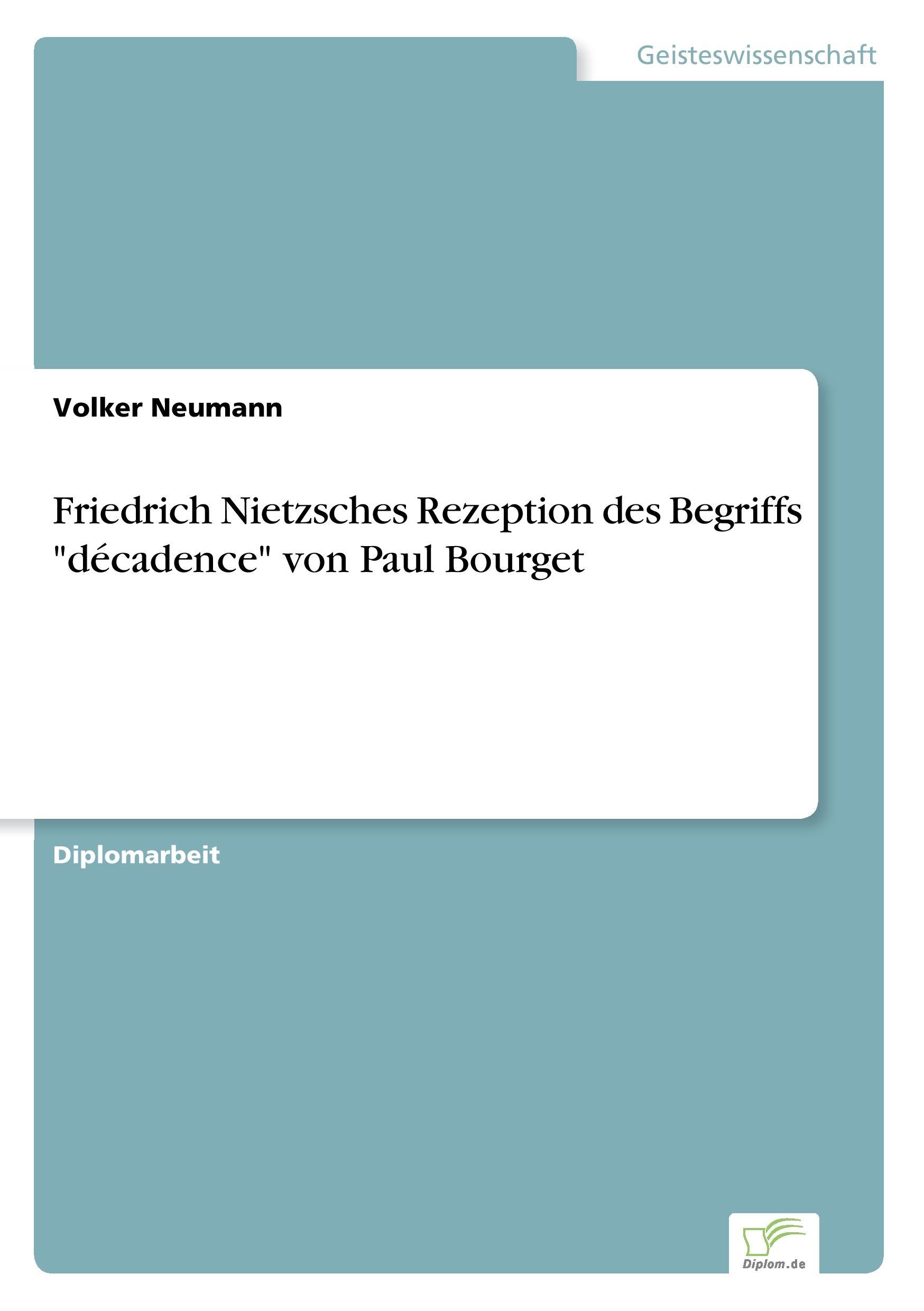 Vorderes Coverbild Friedrich Nietzsches Rezeption des Begriffs "décadence" von Paul Bourget