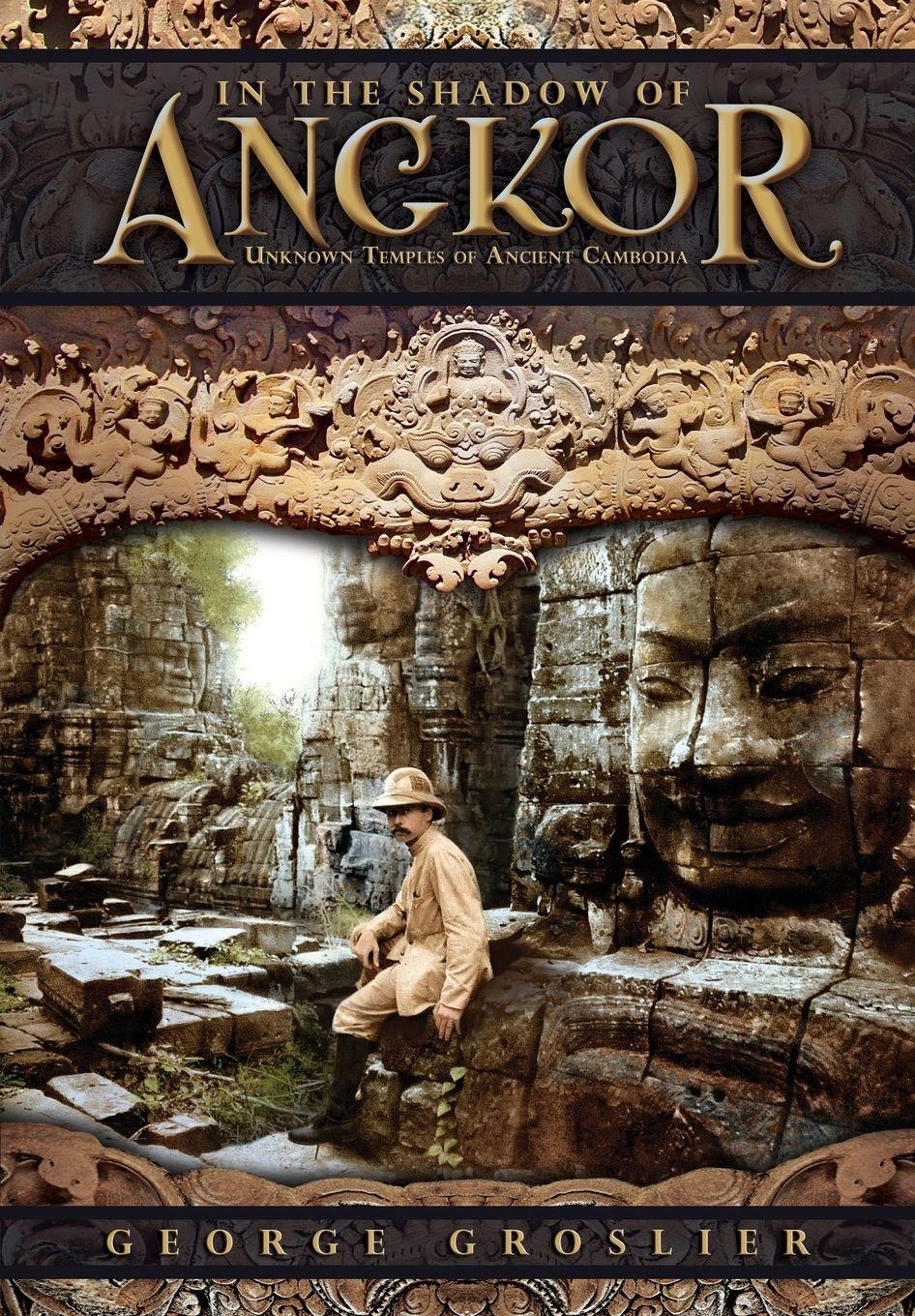Vorderes Coverbild In the Shadow of Angkor - Unknown Temples of Ancient Cambodia