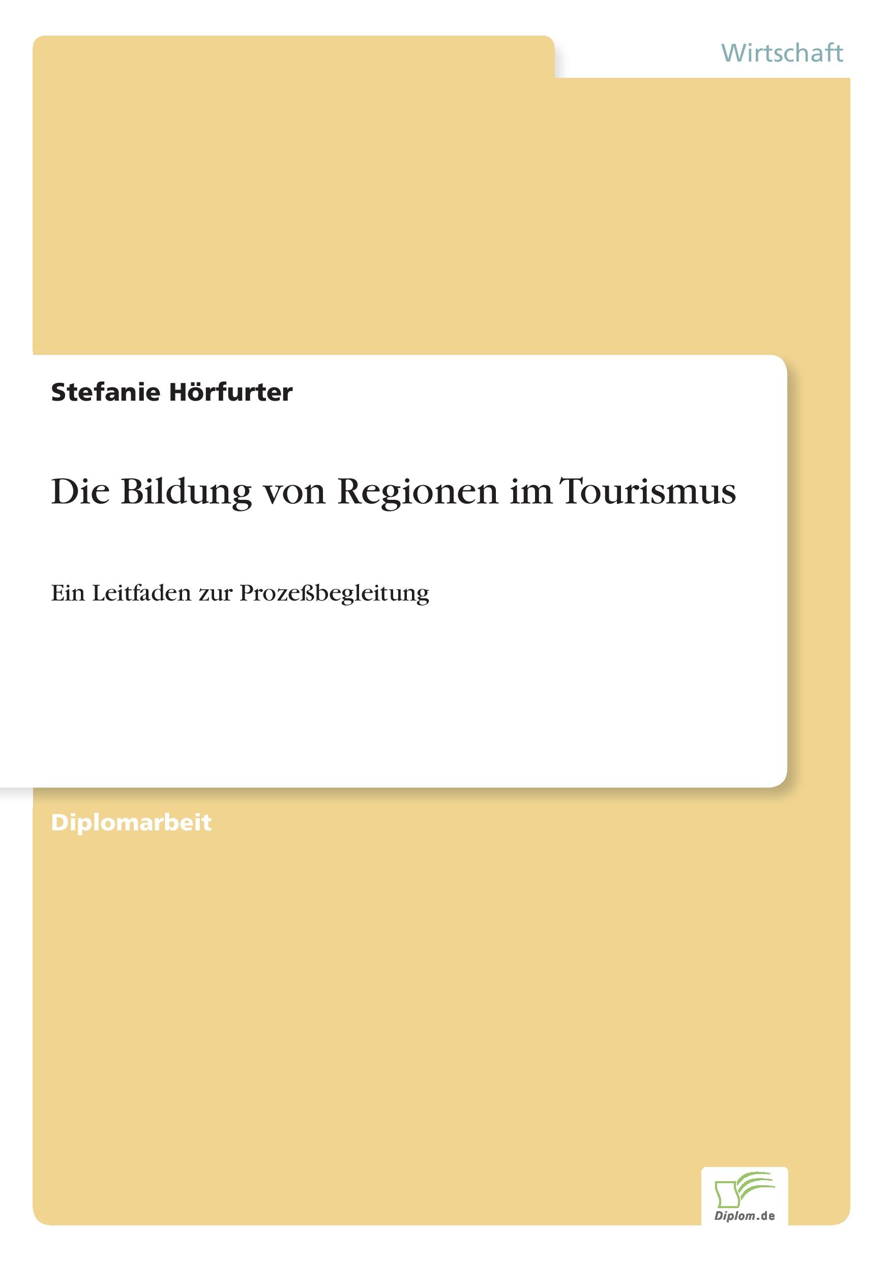 Vorderes Coverbild Die Bildung von Regionen im Tourismus