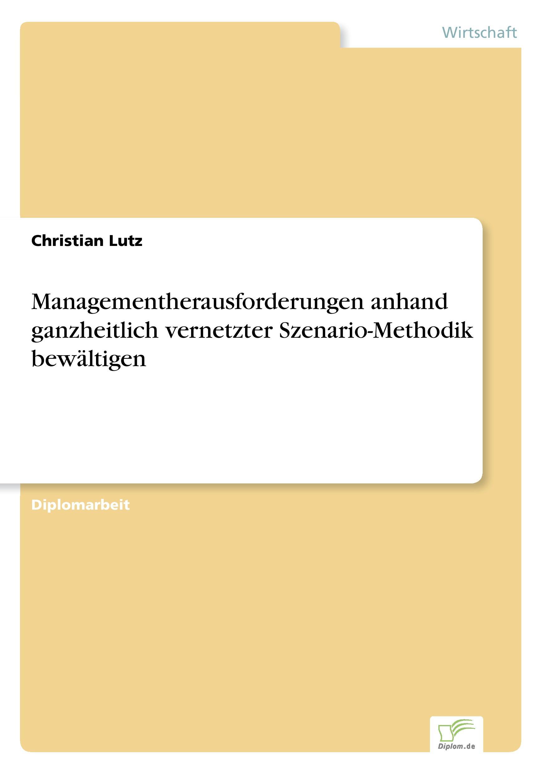 Vorderes Coverbild Managementherausforderungen anhand ganzheitlich vernetzter Szenario-Methodik bewältigen