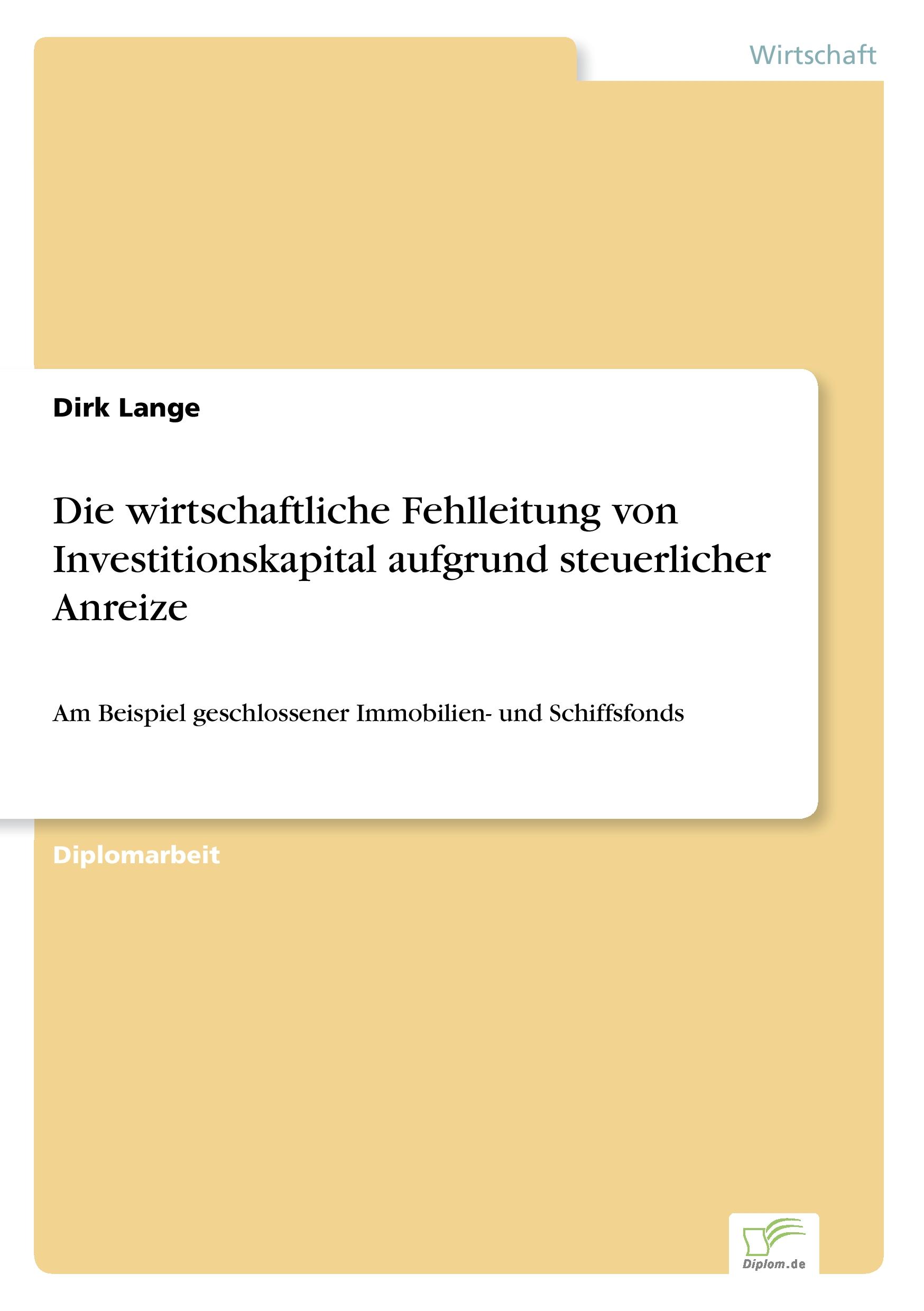 Vorderes Coverbild Die wirtschaftliche Fehlleitung von Investitionskapital aufgrund steuerlicher Anreize