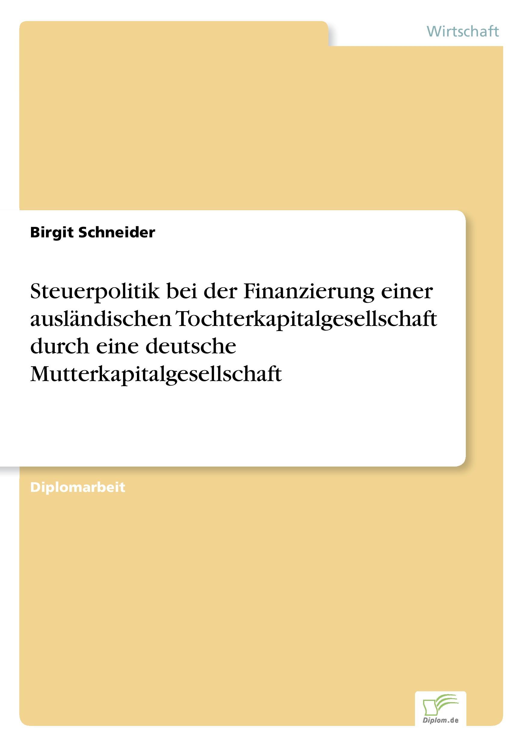 Vorderes Coverbild Steuerpolitik bei der Finanzierung einer ausländischen Tochterkapitalgesellschaft durch eine deutsche Mutterkapitalgesellschaft