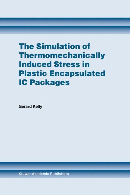 Vorderes Coverbild The Simulation of Thermomechanically Induced Stress in Plastic Encapsulated IC Packages