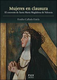 Vorderes Coverbild Mujeres en clausura : el convento de Santa María Magdalena de Valencia
