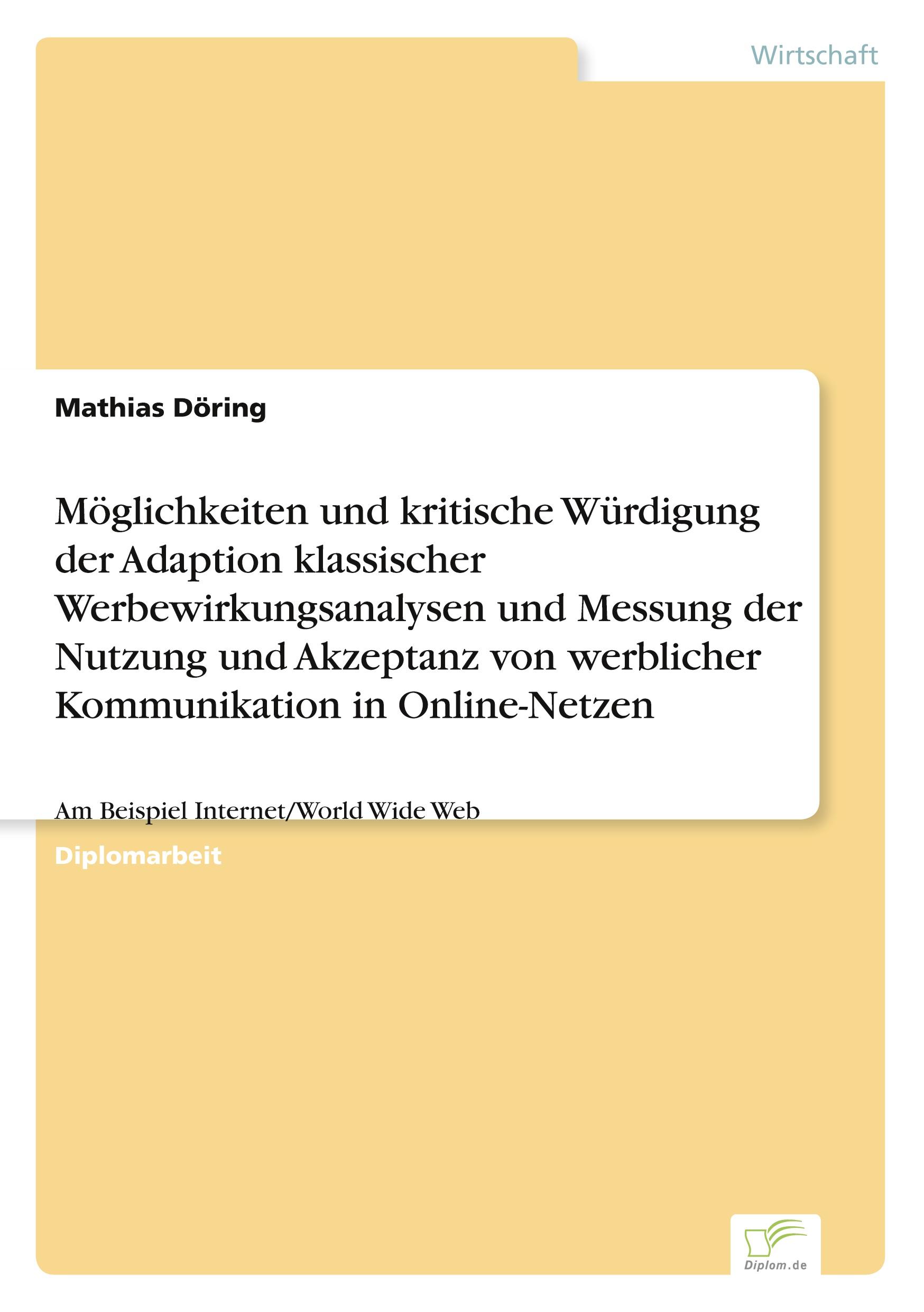Vorderes Coverbild Möglichkeiten und kritische Würdigung der Adaption klassischer Werbewirkungsanalysen und Messung der Nutzung und Akzeptanz von werblicher Kommunikation in Online-Netzen