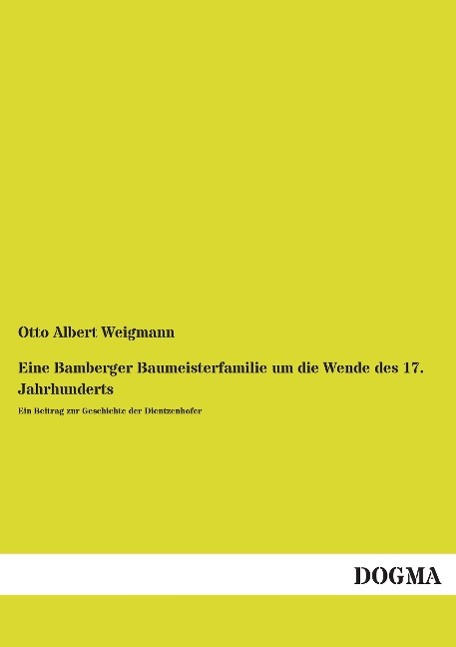 Vorderes Coverbild Eine Bamberger Baumeisterfamilie um die Wende des 17. Jahrhunderts