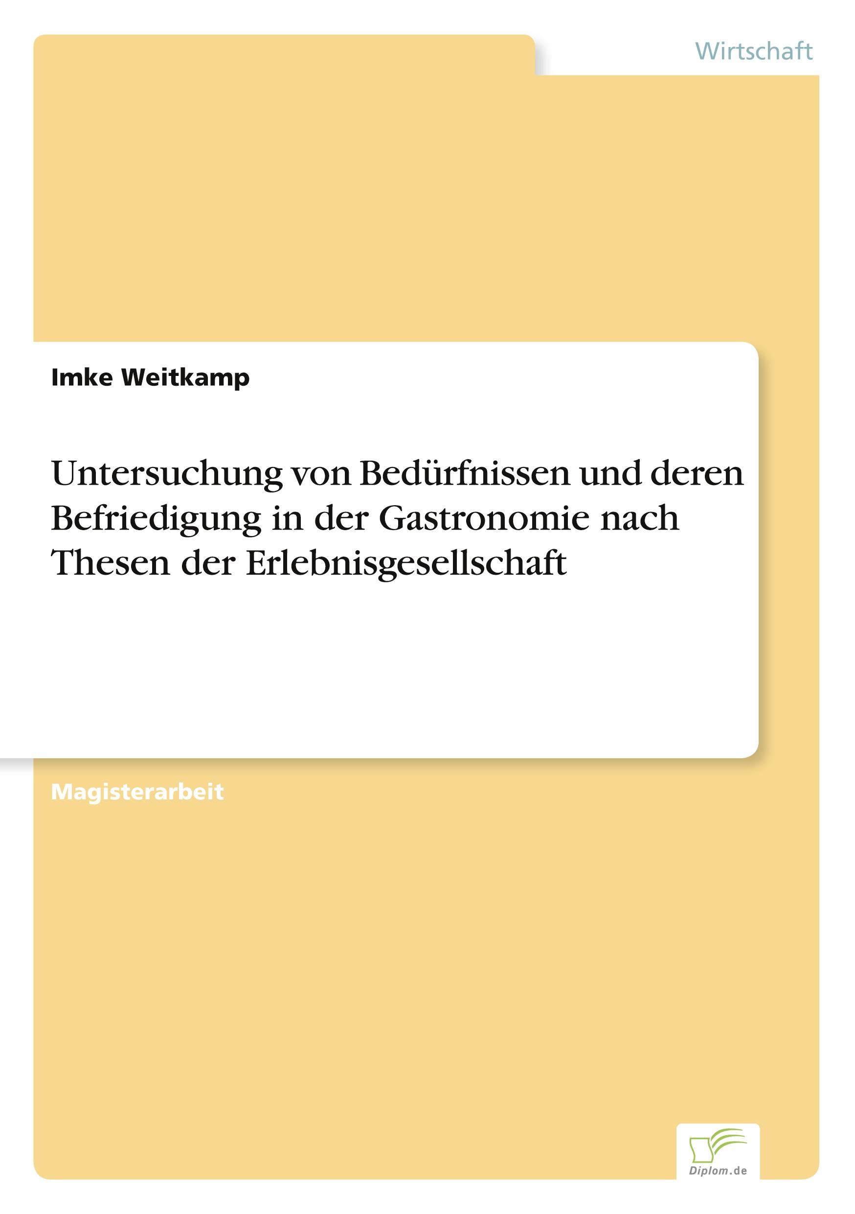 Vorderes Coverbild Untersuchung von Bedürfnissen und deren Befriedigung in der Gastronomie nach Thesen der Erlebnisgesellschaft