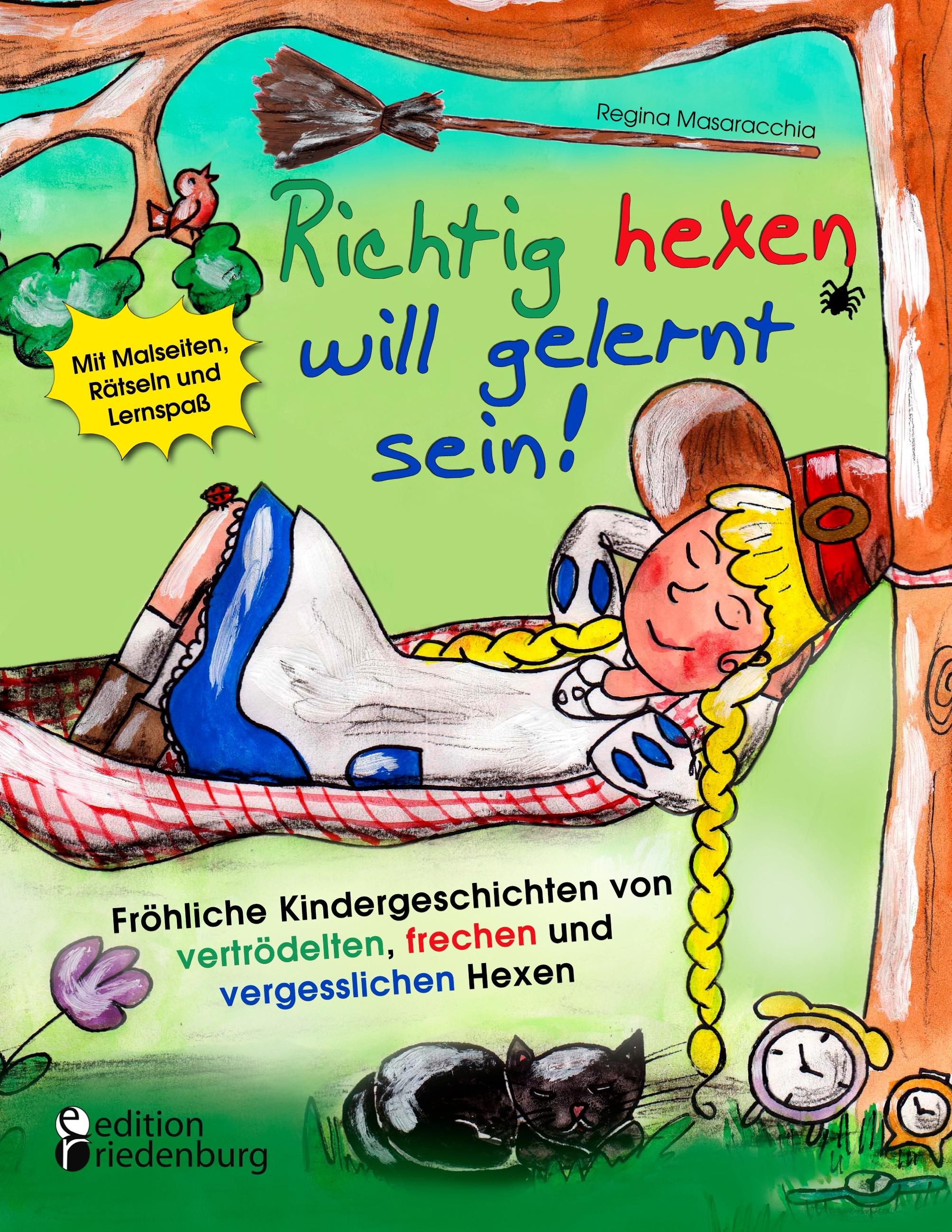 Vorderes Coverbild Richtig hexen will gelernt sein! Fröhliche Kindergeschichten von vertrödelten, frechen und vergesslichen Hexen