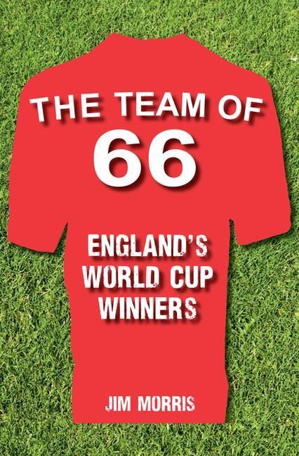 Vorderes Coverbild The Team of '66 England's World Cup Winners