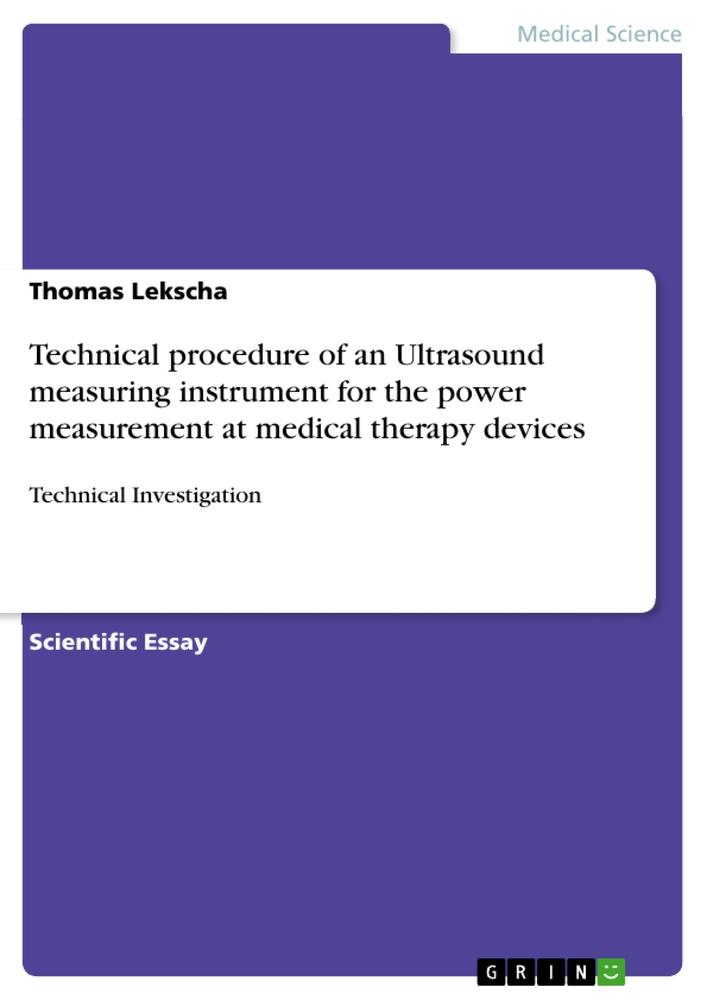 Vorderes Coverbild Technical procedure of an Ultrasound measuring instrument for the power measurement at medical therapy devices