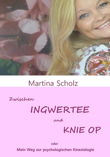 Vorderes Coverbild Zwischen Ingwertee und Knie OP