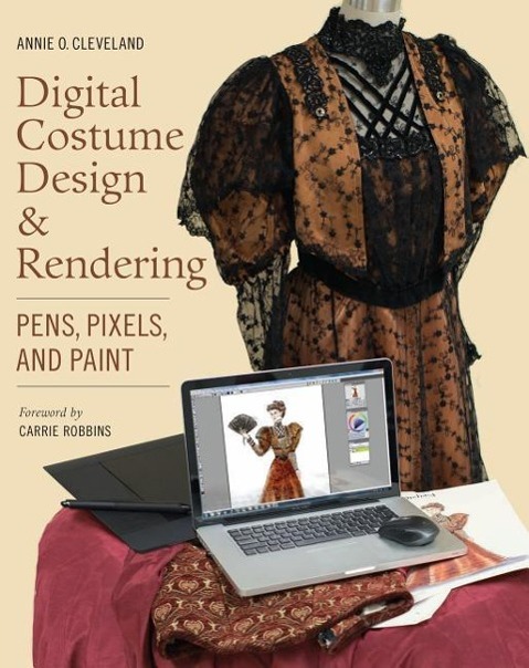 Vorderes Coverbild Digital Costume Design & Rendering: Pens, Pixels, and Paint