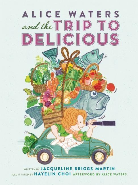 Vorderes Coverbild Alice Waters and the Trip to Delicious