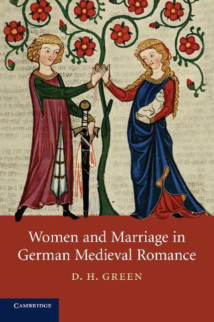 Vorderes Coverbild Women and Marriage in German Medieval Romance