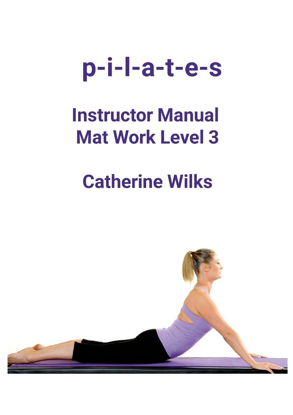 Vorderes Coverbild p-i-l-a-t-e-s Instructor Manual Mat Work Level 3