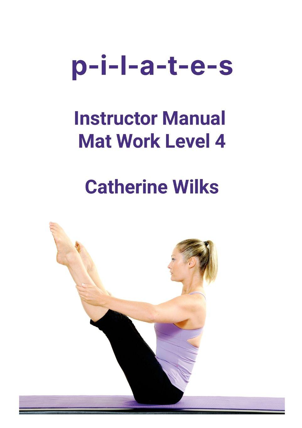 Vorderes Coverbild p-i-l-a-t-e-s Instructor Manual Mat Work Level 4
