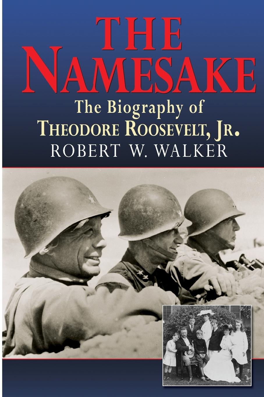 Vorderes Coverbild The Namesake, the Biography of Theodore Roosevelt Jr.