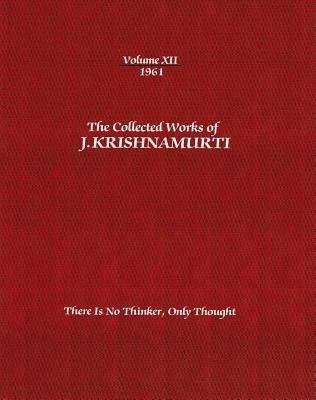Vorderes Coverbild The Collected Works of J. Krishnamurti, Volume XII, 1961