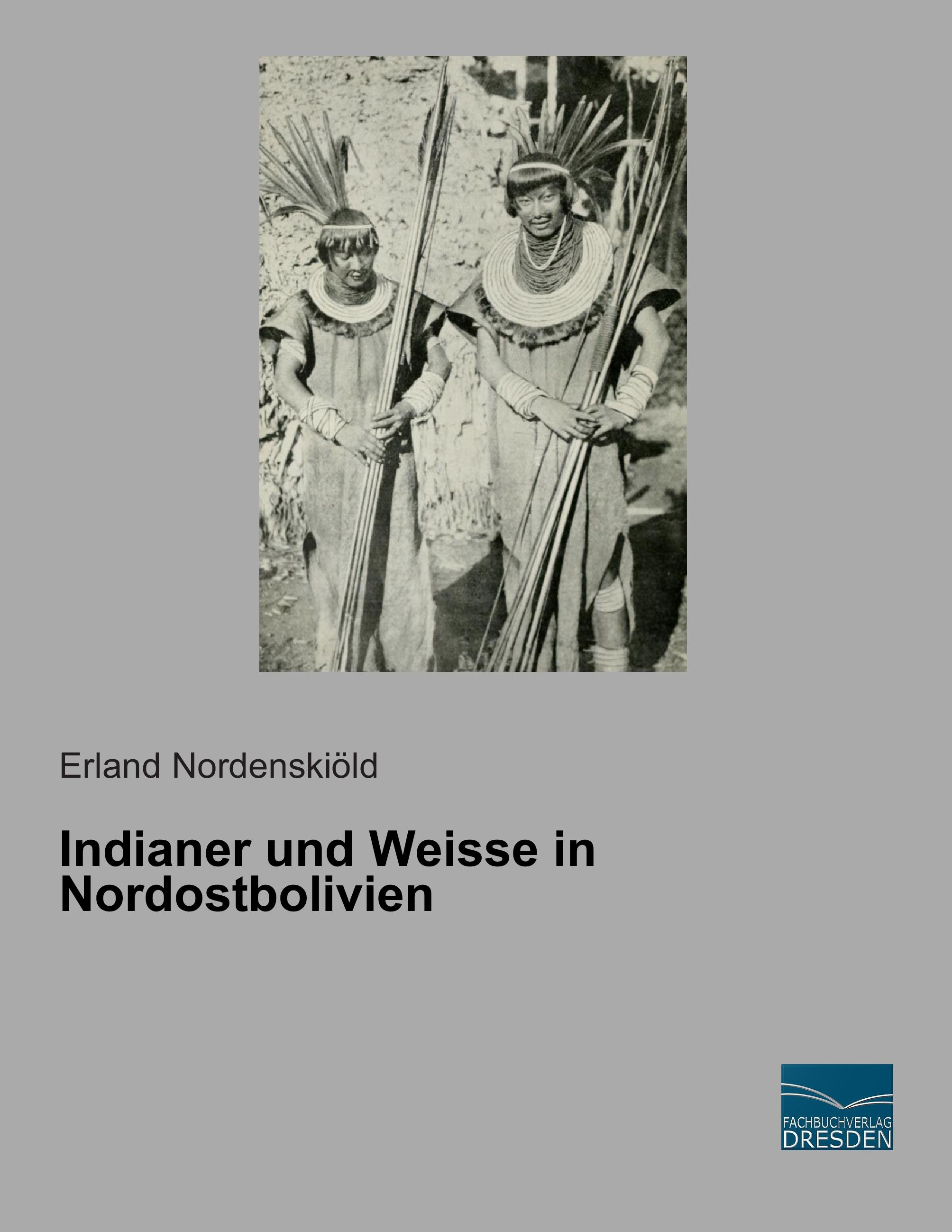 Vorderes Coverbild Indianer und Weisse in Nordostbolivien