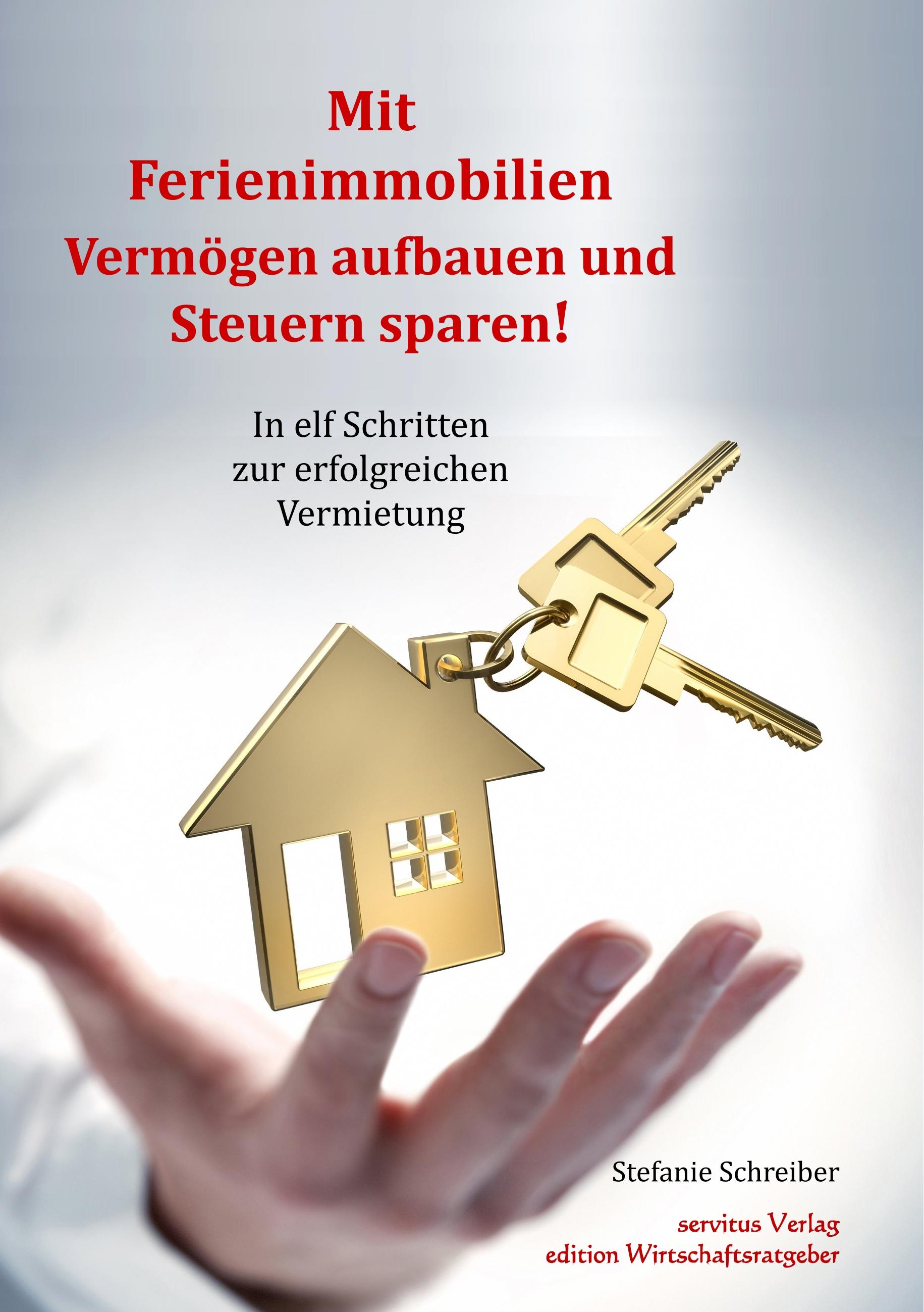Vorderes Coverbild Mit Ferienimmobilien Vermögen aufbauen und Steuern sparen!