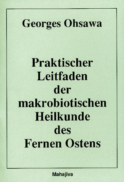 Vorderes Coverbild Praktischer Leitfaden der makrobiotischen Heilkunde des Fernen Ostens