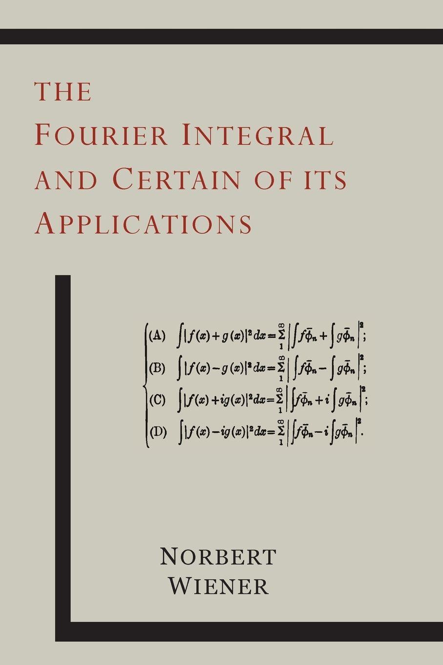 Vorderes Coverbild The Fourier Integral and Certain of Its Applications