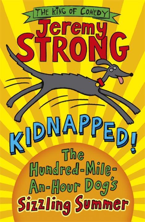 Vorderes Coverbild Kidnapped! The Hundred-Mile-an-Hour Dog's Sizzling Summer