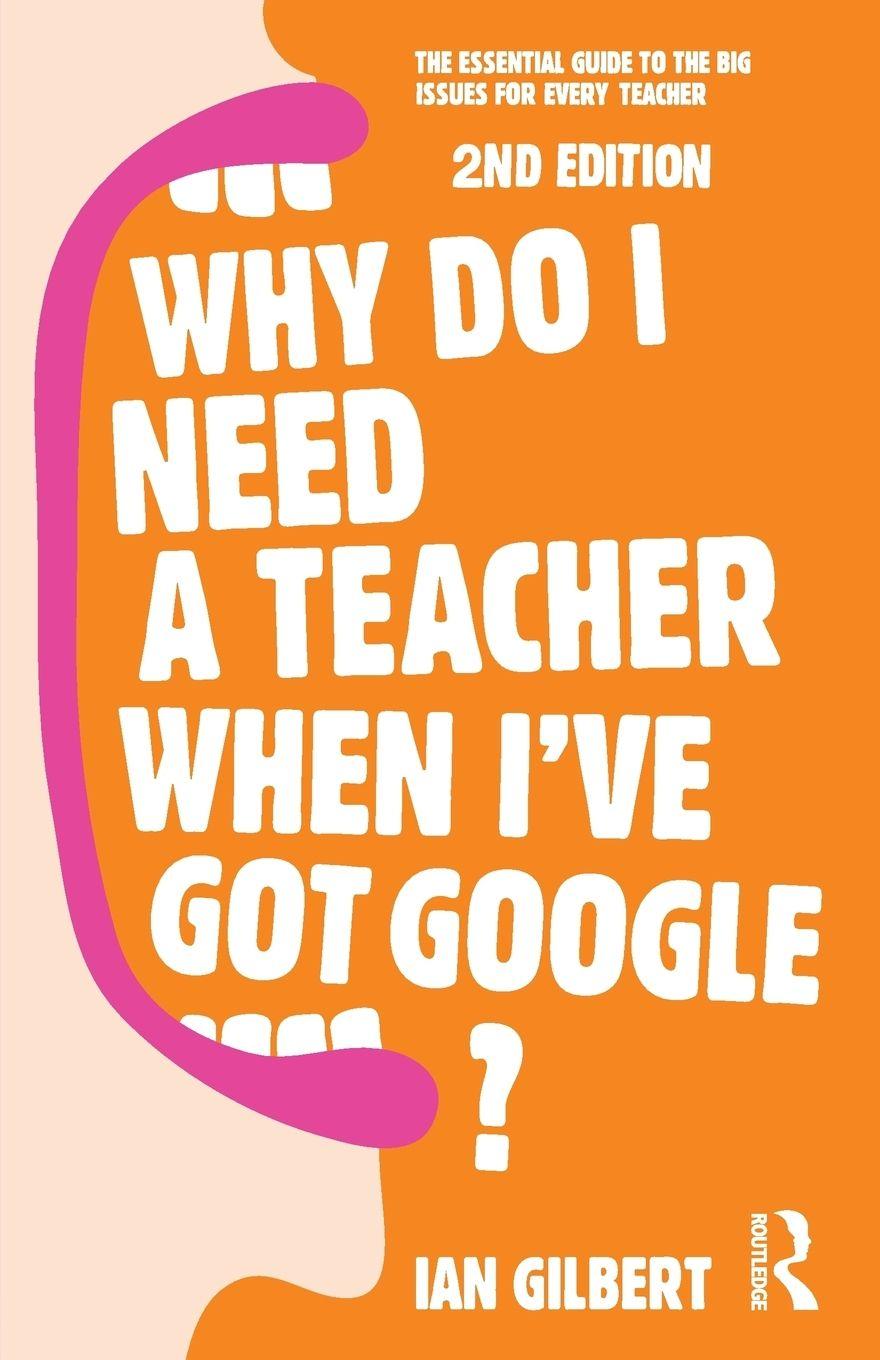 Vorderes Coverbild Why Do I Need a Teacher When I've got Google?