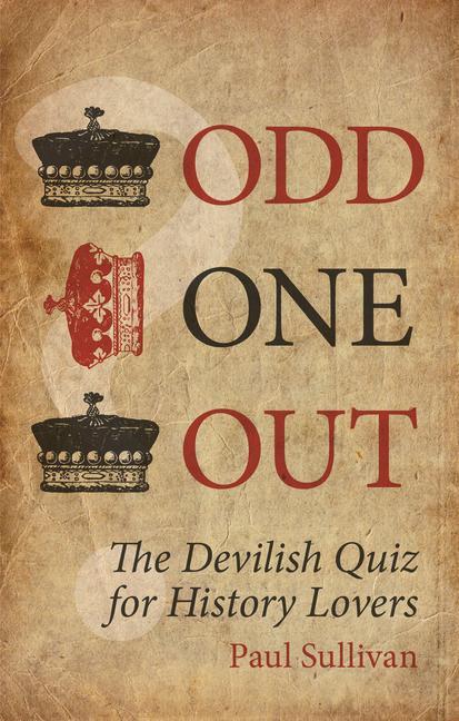 Vorderes Coverbild Odd One Out: The Devilish Quiz for History Lovers